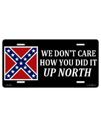 We Don't Care How You Did It Up North sublimated car tag